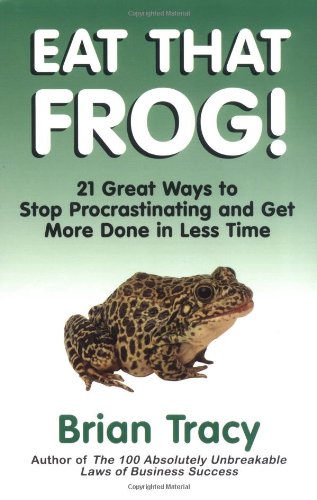 Stock image for Eat That Frog!: 21 Great Ways to Stop Procrastinating and Get More Done in Less Time for sale by SecondSale