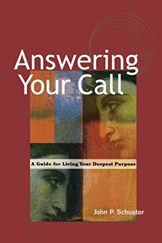 Imagen de archivo de Answering Your Call: A Guide for Living Your Deepest Purpose a la venta por SecondSale