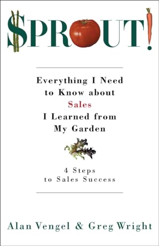 9781576752074: Sprout!: Everything I Need to Know about Sales I Learned from My Garden