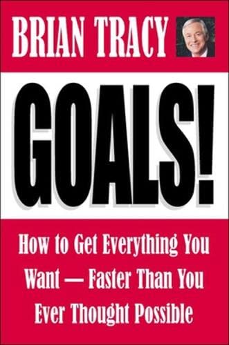 9781576752357: Goals! How To Get Everything You Want - Faster Than You Ever Though Possible (UK PROFESSIONAL BUSINESS Management / Business)