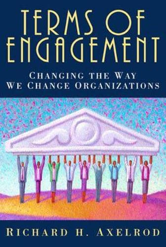 Stock image for Terms of Engagement: Changing the Way We Change Organizations for sale by Ergodebooks