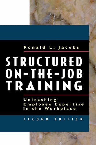 9781576752425: Structured On-the-Job Training: Unleashing Employee Expertise into the Workplace