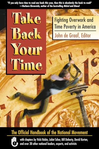 9781576752456: Take Back Your Time: Fighting Overwork and Time Poverty in America (UK PROFESSIONAL BUSINESS Management / Business)