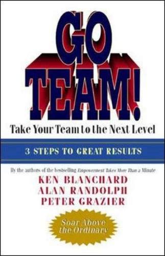 Imagen de archivo de Go Team! : Take Your Team to the Next Level a la venta por Better World Books: West