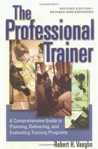 9781576752708: The Professional Trainer: A Comprehensive Guide to Planning, Delivering, and Evaluating Training Programs