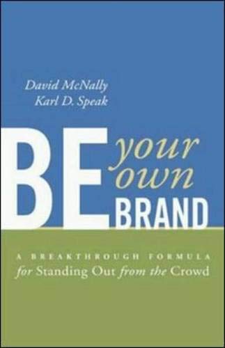 Imagen de archivo de Be Your Own Brand : A Breakthrough Formula for Standing Out from the Crowd a la venta por Better World Books