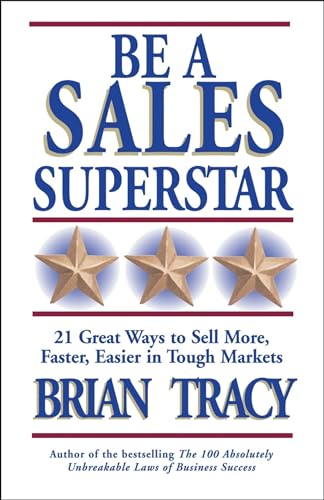 Imagen de archivo de Be a Sales Superstar: 21 Great Ways to Sell More, Faster, Easier in Tough Markets (UK PROFESSIONAL BUSINESS Management / Business) a la venta por WorldofBooks