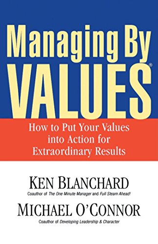 Stock image for Managing by Values: How to Put Your Values Into Action for Extraordinary Results for sale by Gulf Coast Books