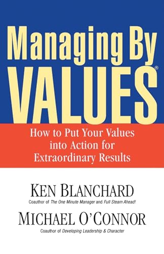 Stock image for Managing by Values: How to Put Your Values Into Action for Extraordinary Results for sale by SecondSale