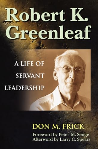 Stock image for Robert K. Greenleaf: A Life of Servant Leadership for sale by Ergodebooks