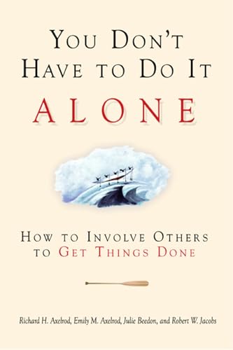 Beispielbild fr You Don't Have to Do It Alone: How to Involve Others to Get Things Done zum Verkauf von The Maryland Book Bank