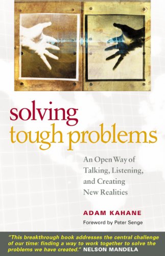 Beispielbild fr Solving Tough Problems: An Open Way of Talking, Listening, and Creating New Realities zum Verkauf von BooksRun