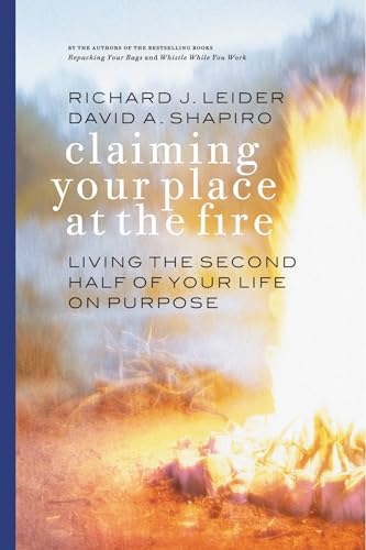 Beispielbild fr Claiming Your Place at the Fire: Living the Second Half of Your Life on Purpose zum Verkauf von Wonder Book