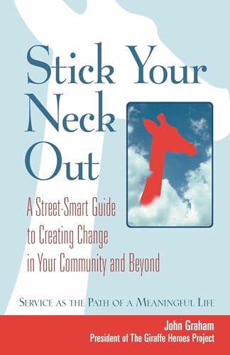 Beispielbild fr Stick Your Neck Out : A Street-Smart Guide to Creating Change in Your Community and Beyond zum Verkauf von Better World Books