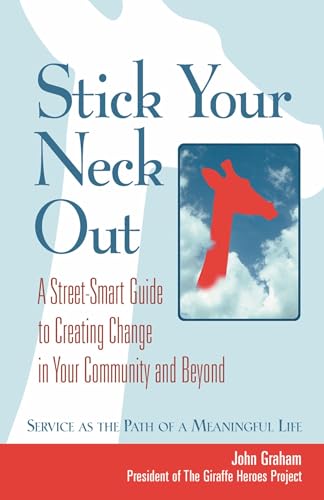 9781576753040: Stick Your Neck Out: A Street-Smart Guide to Creating Change in Your Community and Beyond (UK PROFESSIONAL BUSINESS Management / Business)