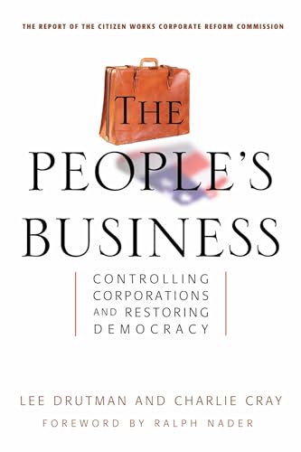 Stock image for The People's Business : Controlling Corporations and Restoring Democracy for sale by Better World Books