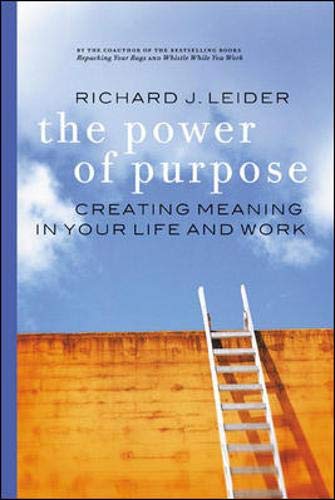 Imagen de archivo de The Power of Purpose: Creating Meaning in Your Life and Work a la venta por Pomfret Street Books