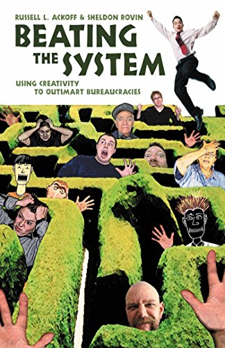 Imagen de archivo de Beating the System: Using Creativity to Outsmart Bureaucracies a la venta por ZBK Books