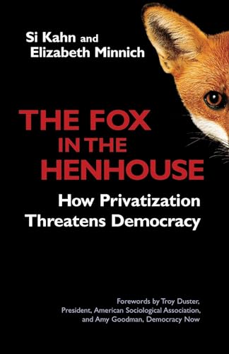 Stock image for The Fox in the Henhouse : How Privatization Threatens Democracy for sale by Better World Books