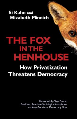 The Fox in the Henhouse: How Privatization Threatens Democracy