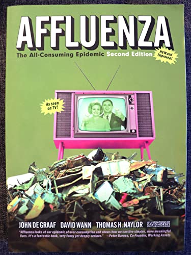 Beispielbild fr Affluenza: The All-Consuming Epidemic zum Verkauf von Wonder Book