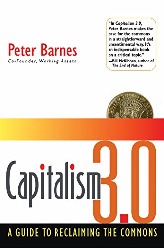 Stock image for Capitalism 3.0: A Guide to Reclaiming the Commons for sale by SecondSale