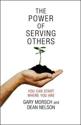 Stock image for The Power of Serving Others: You Can Start Where You Are for sale by LibraryMercantile