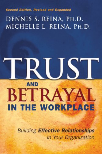 Stock image for Trust and Betrayal in the Workplace : Building Effective Relationships in Your Organization for sale by Better World Books