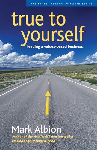 Stock image for True to Yourself: Leading a Values-Based Business (SVN) for sale by SecondSale