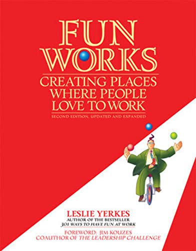 Stock image for Fun Works : Creating Places Where People Love to Work for sale by Better World Books