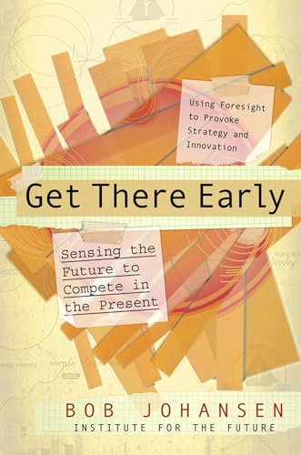 Stock image for Get There Early : Sensing the Future to Compete in the Present for sale by Better World Books: West