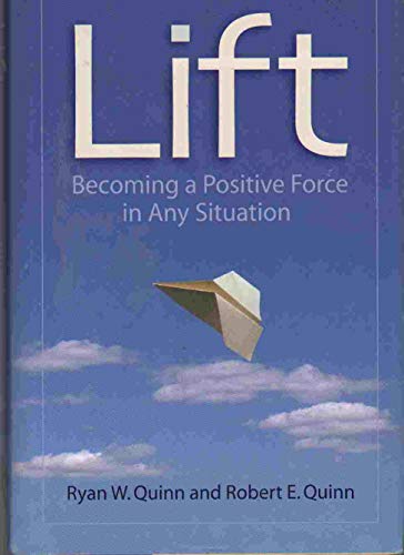 Beispielbild fr Lift : Becoming a Positive Force in Any Situation zum Verkauf von Better World Books