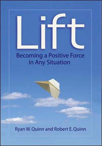 Stock image for Lift : Becoming a Positive Force in Any Situation for sale by Better World Books