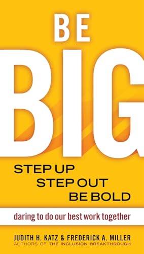 Stock image for Be BIG: Step Up, Step Out, Be Bold for sale by Orion Tech
