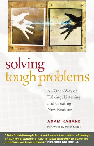 Beispielbild fr Solving Tough Problems: An Open Way of Talking, Listening, and Creating New Realities zum Verkauf von AwesomeBooks