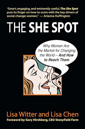 Beispielbild fr The She Spot: Why Women Are the Market for Changing the World -- And How to Reach Them (BK Business) zum Verkauf von Once Upon A Time Books