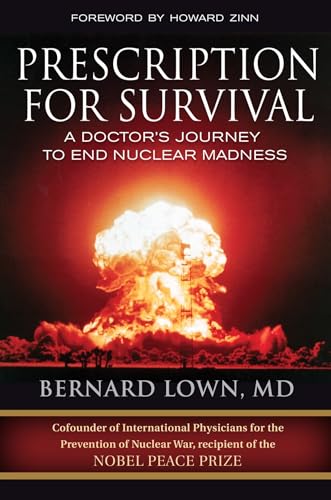 Beispielbild fr Prescription for Survival: A Doctor's Journey to End Nuclear Madness (BK Currents (Hardcover)) zum Verkauf von More Than Words