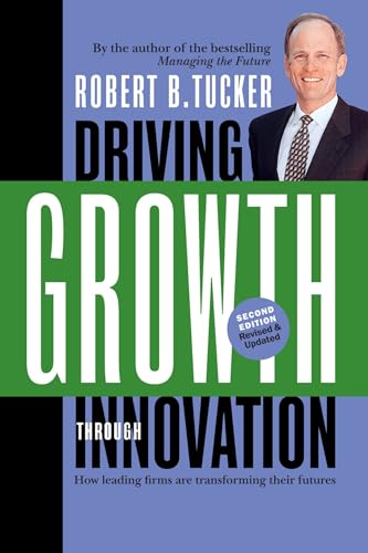 Stock image for Driving Growth Through Innovation: How Leading Firms Are Transforming Their Futures (Business) for sale by Wonder Book