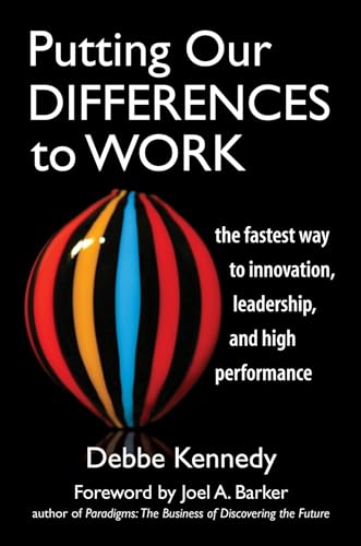 Beispielbild fr Putting Our Differences to Work: The Fastest Way to Innovation, Leadership and High Performance zum Verkauf von ThriftBooks-Atlanta