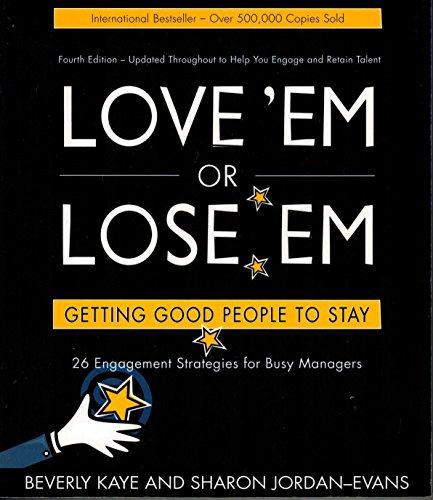 Beispielbild fr Love 'em or Lose 'em: Getting Good People to Stay (4th edition) zum Verkauf von Gulf Coast Books