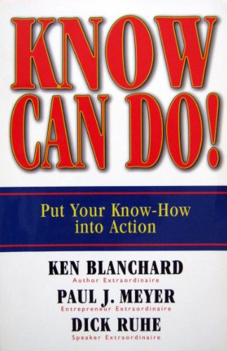 Imagen de archivo de Know Can Do! Put You Know-How Into Action a la venta por Top Notch Books