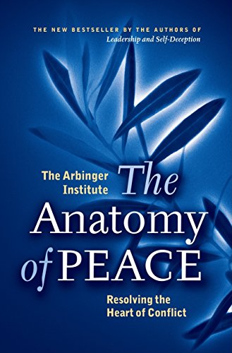 Imagen de archivo de The Anatomy of Peace : Resolving the Heart of Conflict a la venta por Better World Books