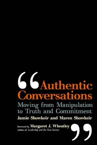 9781576755952: Authentic Conversations: Moving from Manipulation to Truth and Commitment (AGENCY/DISTRIBUTED)