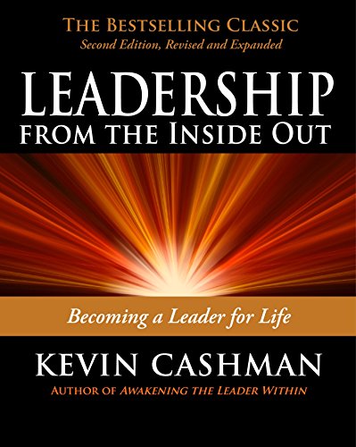 Leadership from the Inside Out: Becoming a Leader for Life