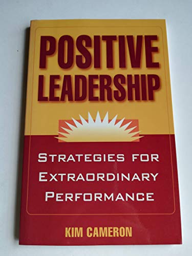 Beispielbild fr Positive Leadership : Strategies for Extraordinary Performance zum Verkauf von Better World Books