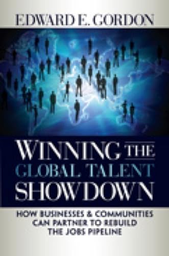 Stock image for Winning the Global Talent Showdown : How Businesses and Communities Can Partner to Rebuild the Jobs Pipeline for sale by Better World Books: West