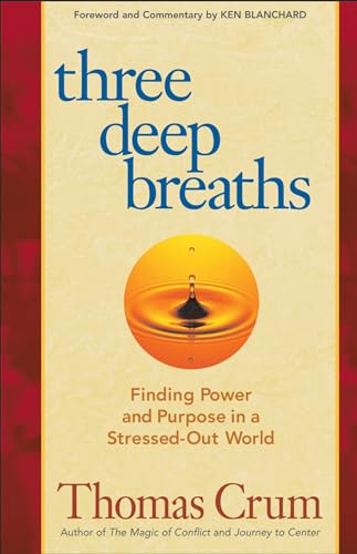 Beispielbild fr Three Deep Breaths: Finding Power and Purpose in a Stressed-Out World zum Verkauf von SecondSale