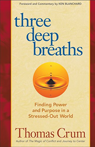 Imagen de archivo de Three Deep Breaths: Finding Power and Purpose in a Stressed-Out World a la venta por SecondSale