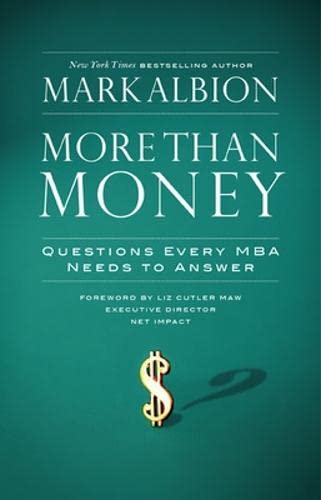 Beispielbild fr More Than Money: Questions Every MBA Needs to Answer: Redefining Risk and Reward for a Life of Purpose (BK Life) (AGENCY/DISTRIBUTED) zum Verkauf von WorldofBooks