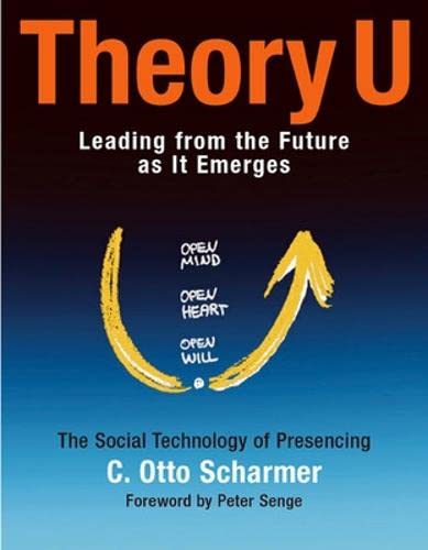 Stock image for Theory U: Leading from the Future as It Emerges for sale by LibraryMercantile